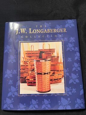 The J. W. Longaberger Collection Book